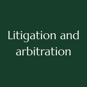 Litigation and arbitration